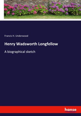 Francis H. Underwood | Henry Wadsworth Longfellow | Taschenbuch | Englisch