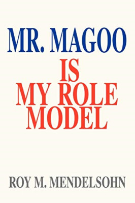 Mr. Magoo Is My Role Model - Paperback NEW Roy Mendelsohn 2005