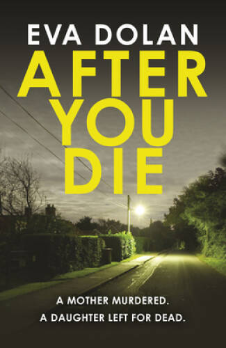 After You Die (DI Zigic  DS Ferreira) - Paperback By Dolan, Eva - GOOD
