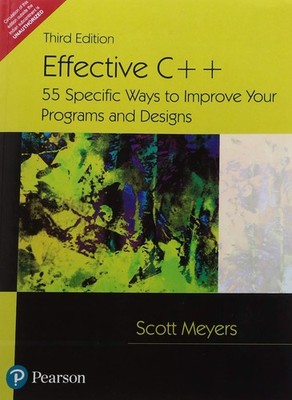 Effective C++: 55 Specific Ways To Improve Your Programs And Designs, 3/E
