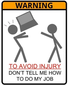 Don't Tell Me How To Do My Job Funny Self Adhesive Vinyl Sticker