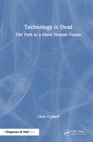 Technology Is Dead | The Path To A More Human Future | Chris Colbert | Englisch