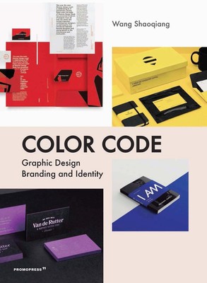 Color Code: Graphic Design, Branding and Identity by Shaoqiang Wang (English) Pa