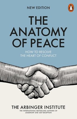 The Anatomy of Peace | The Arbinger Institute | englisch