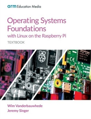 Operating Systems Foundations with Linux on the Raspberry Pi: Textbook (Paperbac