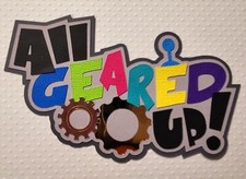 All Geared Up Title. Scrapbook, Card making Paper Piecing