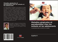 Sujatha P. | Maladies Gingivales Et Parodontales Chez Les Enfants Et Les...