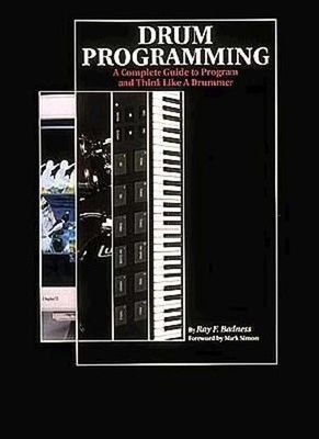 Drum Programming : A Complete Guide to Program and Think Like a D