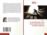Naima Fekih | La Mort Blanche: Crise Socio-Morale Dans Les SociéTéS Modernes