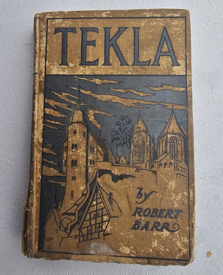 Tekla by Robert Barr Hardcover 1898 First Edition Illustrated A. B. Wenzell
