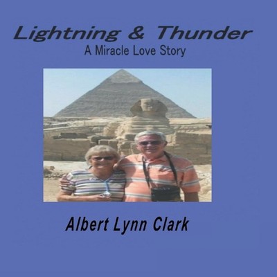 Lightning and Thunder A Miracle Love Story Albert Lynn Clark Hard