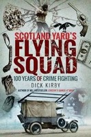 Scotland Yard's Flying Squad | 100 Years Of Crime Fighting | Dick Kirby | Buch
