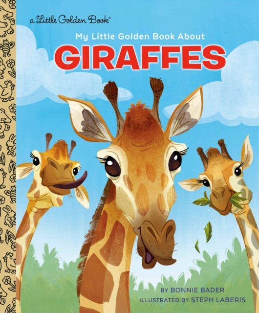 My Little Golden Book About Giraffes by Bonnie Bader (Hardback Book)