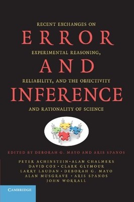 Error and Inference: Recent Exchanges on Experimental Reasoning, Reliability, a