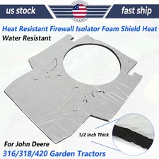For John Deere 316 / 318 / 420 Firewall Heat Resistant Isolator Foam Shield Heat