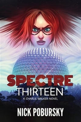Spectre Thirteen: A Charlie Walker Novel, Brand New, Free shipping in the US