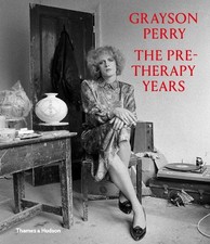 Catrin Jones Grayson Perry: The Pre-Therapy Years (Hardback)