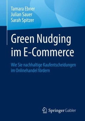 Green Nudging im E-Commerce: Wie Sie nachhaltige by Tamara Ebner PAPERBACK