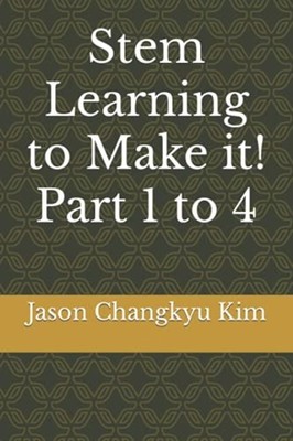 Stem Learning to Make It! Part 1 to 4 -  NEW JASON CHANGKYU. 2021-08-23