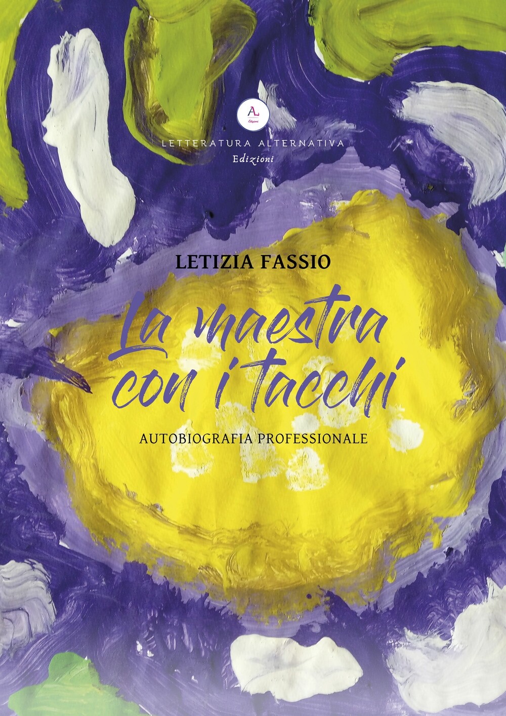 La maestra con i tacchi. Autobiografia professionale - [Letteratura Alternativa]