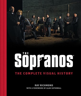 The Sopranos: The Complete Visual History by Ray Richmond Hardcover Book