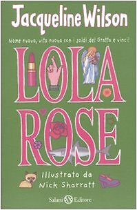 9788862562188 Lola Rose - Jacqueline Wilson,N. Sharratt,D. Paggi