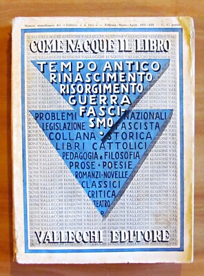 COME NACQUE IL LIBRO, LE PIU' IMPORTANTI OPERE DELLA CASA ED. VALLECCHI, 1935*