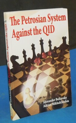 Petrosian System Against the QID by A Mikhailchishin & A Beliavsky (Chess Book)