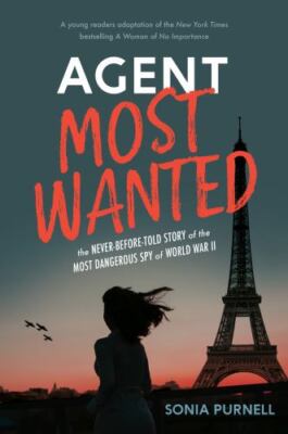 Agent Most Wanted : The Never-Before-Told Story of the Most Dangerous Spy of ...