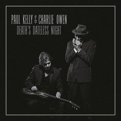 Audio Cd - Paul Kelly & Charlie Owen - Death's Dateless Night  - Cooking Vinyl -
