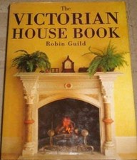 The Victorian House Book by Guild, Robin Hardback Book The Cheap Fast Free Post