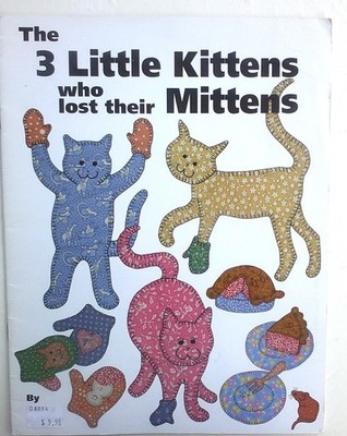 The 3 Little Kittens Who Lost Their Mittens Darcy Ashton Quilt Applique Book