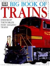 Big Book Of Trains - Hardcover By DK Publishing - ACCEPTABLE