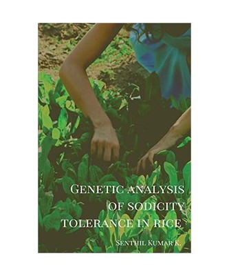 Genetic analysis of sodicity tolerance in rice oryza sativa l, Senthil Kumar K.