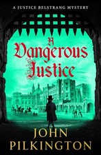 A Dangerous Justice: Descubre un thriller histórico de conspiración, peligro y compañía