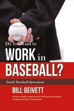 Do You Want to Work in Baseball?: Advice to Acquire Employment in Mlb and: New