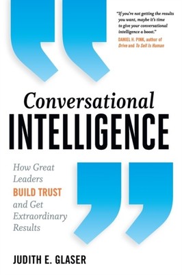 Conversational Intelligence by Judith E. Glaser (Paperback Book)