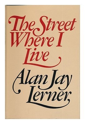 LERNER, ALAN JAY (1918-1986) The Street Where I Live / Alan Jay Lerner 1978 Firs