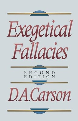 D.A. Carson - Exegetical Fallacies - Paperback - C245z