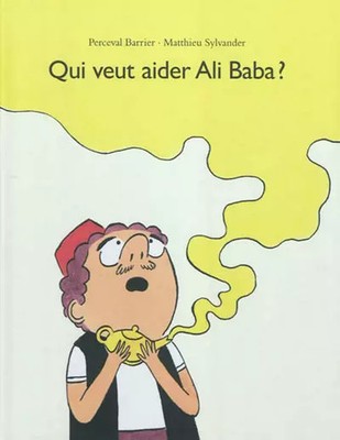 Wer will Ali Baba helfen?, Matthieu Sylvander und Perceval Barrier