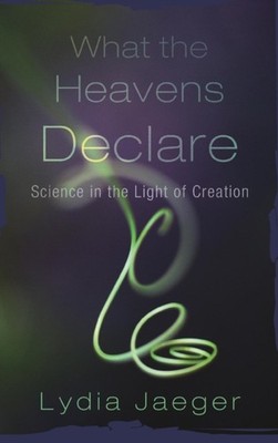 Jaeger - What the Heavens Declare - New hardback or cased book - 47 - X555z