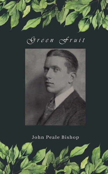 Green Fruit John Peale Bishop Taschenbuch Englisch 2023 Ellerslie Books-image
