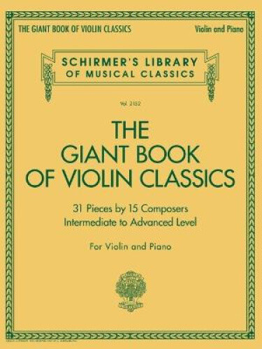 Giant Book of Violin Classics for Violin with Piano Accompaniment