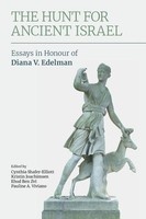 The Hunt For Ancient Israel Essays In Honour Of Diana V. Edelman Taschenbuch