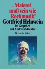 Malerei muß sein wie Rockmusik Gottfried Helnwein im G... | Buch | Zustand gut