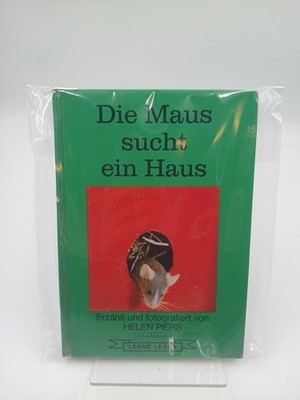 Die Maus sucht ein Haus erzählt u. fotogr. von Helen Piers. Übers. von Ellen Jac
