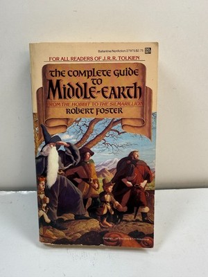 The Complete Guide to Middle Earth by Robert Foster - Del Rey 27975 - 1979