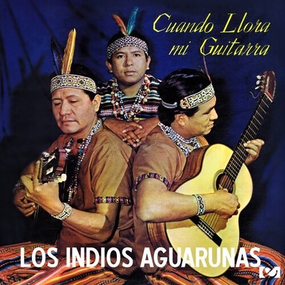 Los Indios Aguarunas - Cuando Llora mi Guitarra [New CD] Alliance MOD