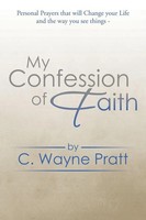 My Confession Of Faith C. Wayne Pratt Taschenbuch Kartoniert / Broschiert 2014
