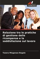 Relazione Tra Le Pratiche Di Gestione Delle Ricompense E La Soddisfazione Sul...